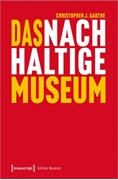 Bild von Garthe, Christopher J.: Das nachhaltige Museum