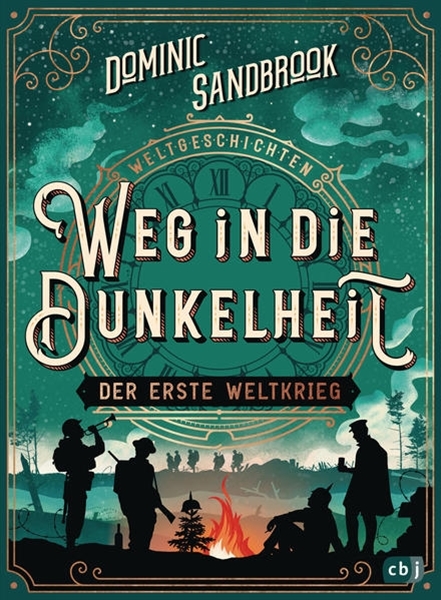 Bild von Sandbrook, Dominic: Weltgeschichte(n) - Weg in die Dunkelheit. Der Erste Weltkrieg