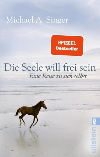 Bild von Singer, Michael A.: Die Seele will frei sein