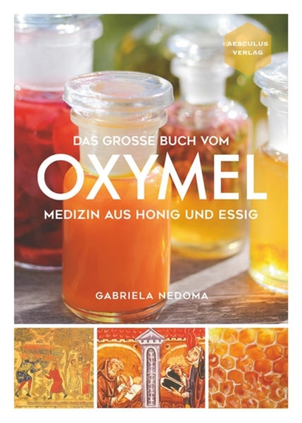 Bild von Nedoma, Gabriela: Das große Buch vom OXYMEL