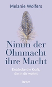 Bild von Wolfers, Melanie: Nimm der Ohnmacht ihre Macht