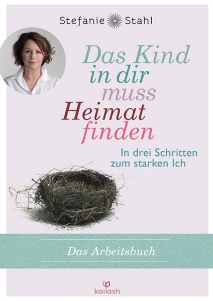 Bild von Stahl, Stefanie: Das Kind in dir muss Heimat finden (Arbeitsbuch)