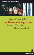 Cover-Bild zu Kaiser Rekkas, Agnes: Im Atelier der Hypnose