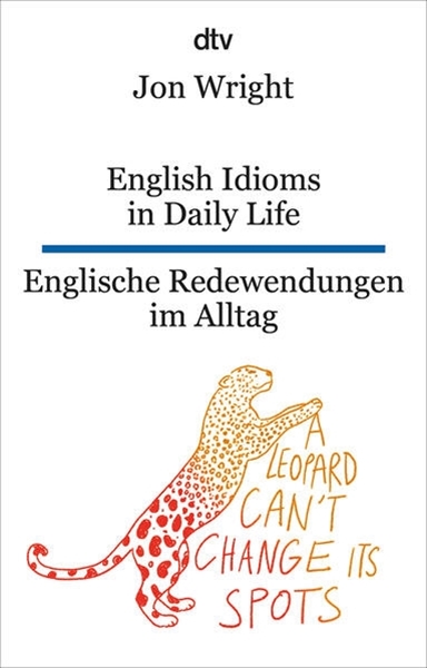 Bild von Wright, Jon: English Idioms in Daily Life Englische Redewendungen im Alltag