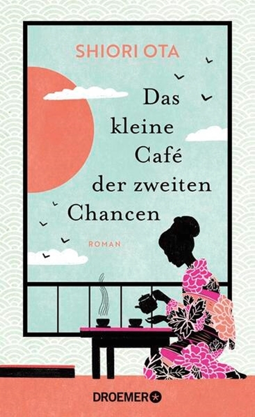 Bild von Ota, Shiori: Das kleine Café der zweiten Chancen