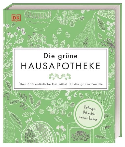 Bild von DK Verlag (Hrsg.): Die grüne Hausapotheke