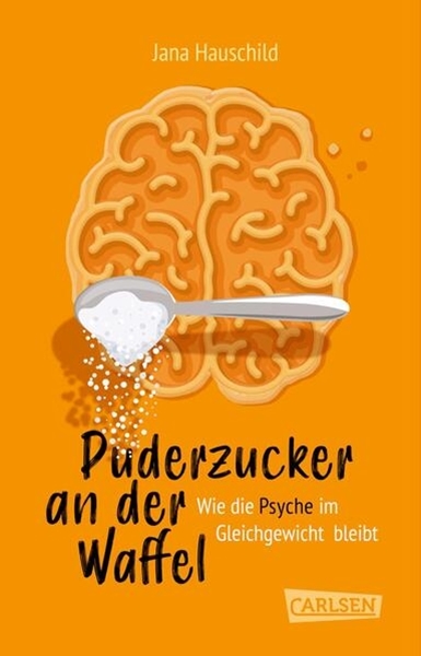 Bild von Hauschild, Jana: Puderzucker an der Waffel - Wie die Psyche im Gleichgewicht bleibt