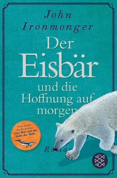 Bild von Ironmonger, John: Der Eisbär und die Hoffnung auf morgen