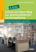 Cover-Bild zu Zylka, Johannes (Hrsg.): Schule auf dem Weg zur personalisierten Lernumgebung