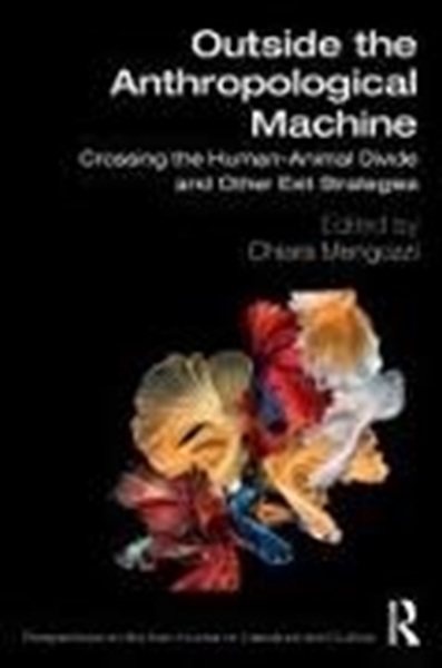 Bild von Mengozzi, Chiara (Hrsg.): Outside the Anthropological Machine
