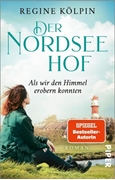 Cover-Bild zu Kölpin, Regine: Der Nordseehof - Als wir den Himmel erobern konnten