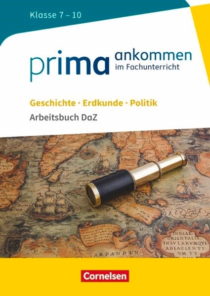 Bild von Insa Steinig-Brettschneider: Prima ankommen - Im Fachunterricht - Geschichte, Erdkunde, Politik: Klasse 7-10