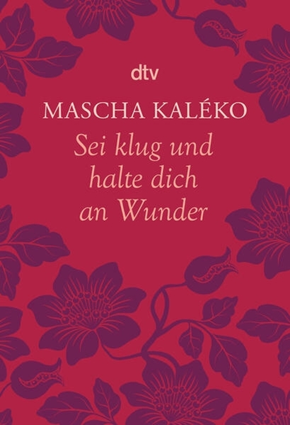 Bild von Kaléko, Mascha: Sei klug und halte dich an Wunder Gedanken über das Leben
