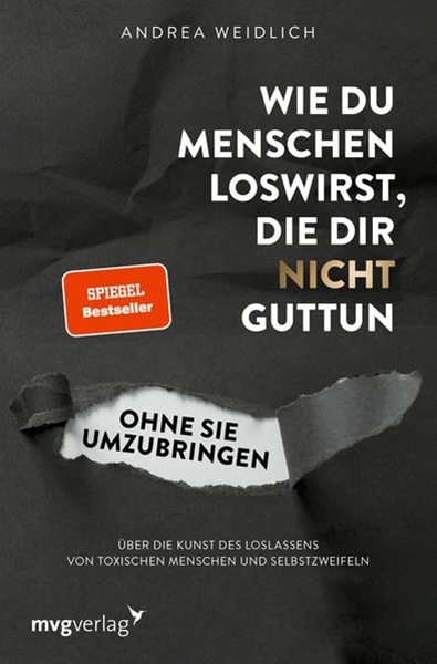 Bild von Weidlich, Andrea: Wie du Menschen loswirst, die dir nicht guttun, ohne sie umzubringen