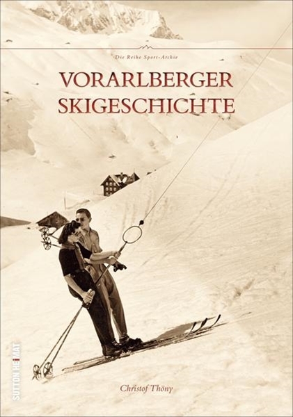 Bild von Thöny, Christof: Vorarlberger Skigeschichte