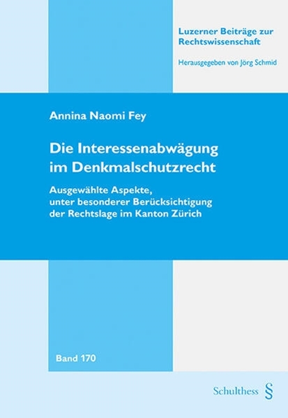 Bild von Fey, Annina Naomi: Die Interessenabwägung im Denkmalschutzrecht