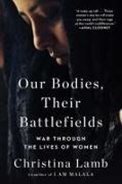 Bild von Lamb, Christina: Our Bodies, Their Battlefields