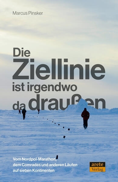 Bild von Pinsker, Marcus: Die Ziellinie ist irgendwo da draußen