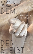 Bild von Bianchi, Matteo B.: Von dem, der bleibt
