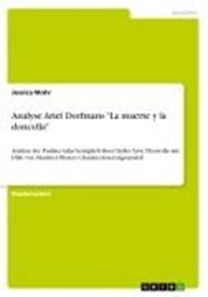 Bild von Mohr, Jessica: Analyse Ariel Dorfmans "La muerte y la doncella"
