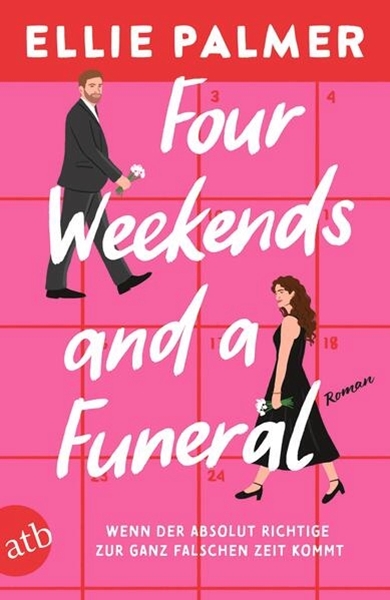 Bild von Palmer, Ellie: Four Weekends and a Funeral - Wenn der absolut Richtige zur ganz falschen Zeit kommt