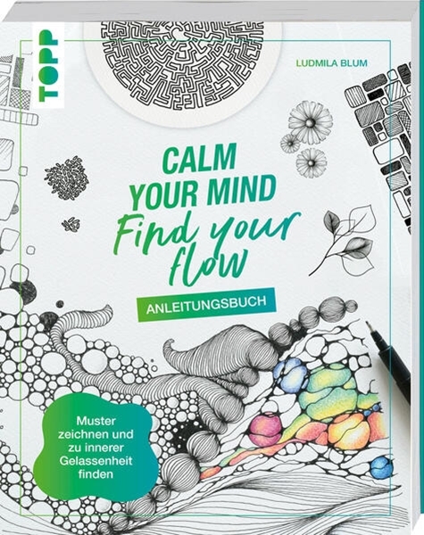 Bild von Blum, Ludmila: Calm Your Mind - Find Your Flow - Anleitungsbuch