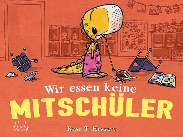 Bild von Higgins, Ryan T.: Wir essen keine Mitschüler