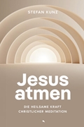 Bild von Kunz, Stefan: Jesus atmen