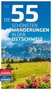 Bild von Ihle, Jochen: Die 55 schönsten Wanderungen in der Ostschweiz