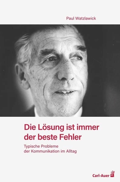 Bild von Watzlawick, Paul: Die Lösung ist immer der beste Fehler