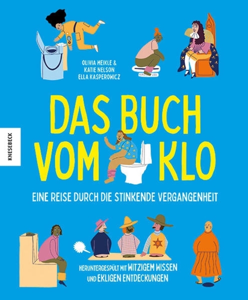 Bild von Meikle, Olivia: Das Buch vom Klo - Eine Reise durch die stinkende Vergangenheit