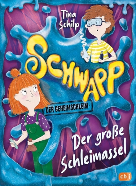 Bild von Schilp, Tina: Schwapp, der Geheimschleim - Der große Schleimassel -