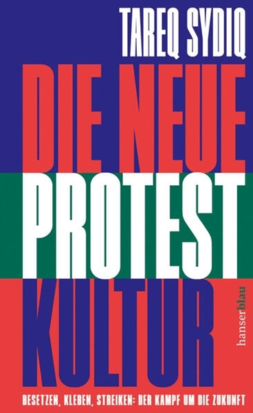 Bild von Sydiq, Tareq: Die neue Protestkultur