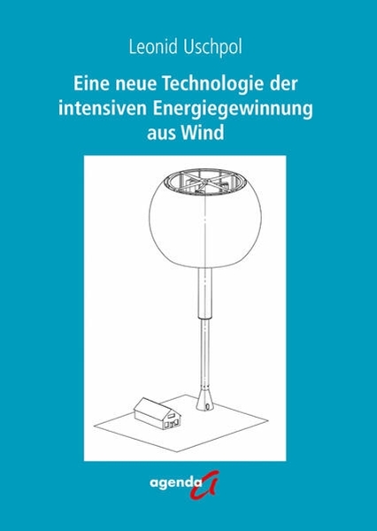 Bild von Uschpol, Leonid: Eine neue Technologie der intensiven Energiegewinnung aus Wind