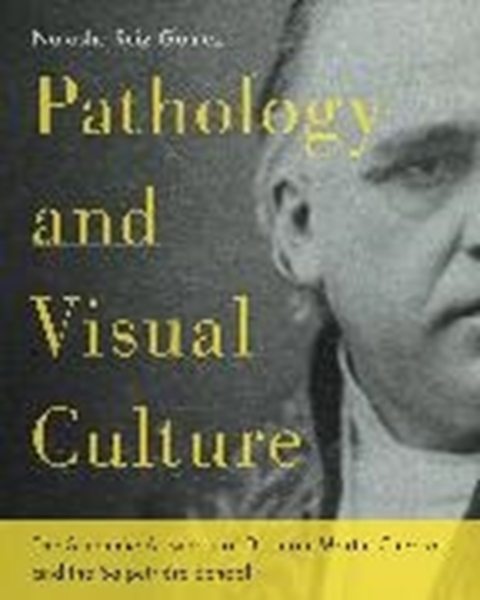 Bild von Ruiz-Gómez, Natasha: Pathology and Visual Culture