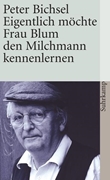 Bild von Bichsel, Peter: Eigentlich möchte Frau Blum den Milchmann kennenlernen