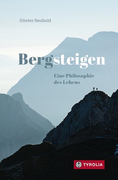 Bild von Seubold, Günter: Bergsteigen - Eine Philosophie des Lebens