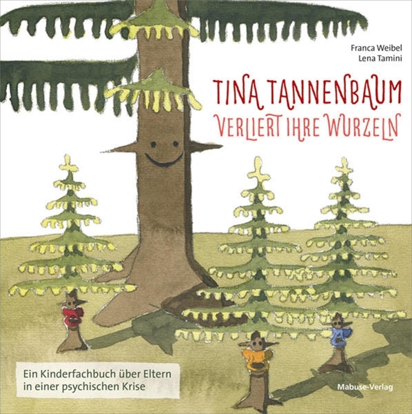 Bild von Weibel, Franca: Tina Tannenbaum verliert ihre Wurzeln