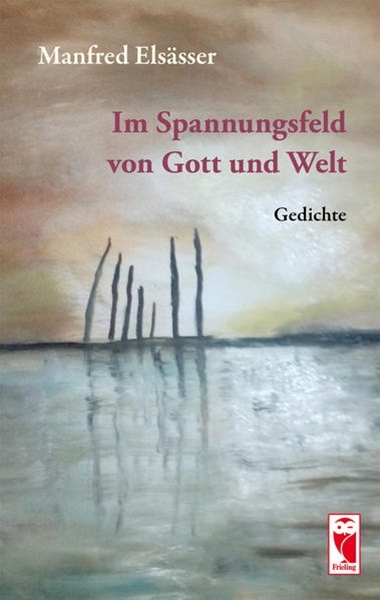 Bild von Elsässer, Manfred: Im Spannungsfeld von Gott und Welt