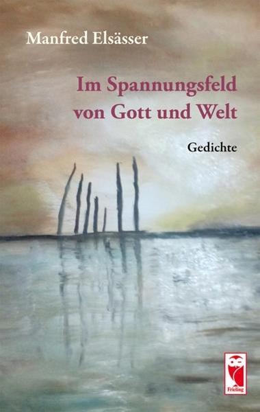 Bild von Elsässer, Manfred: Im Spannungsfeld von Gott und Welt