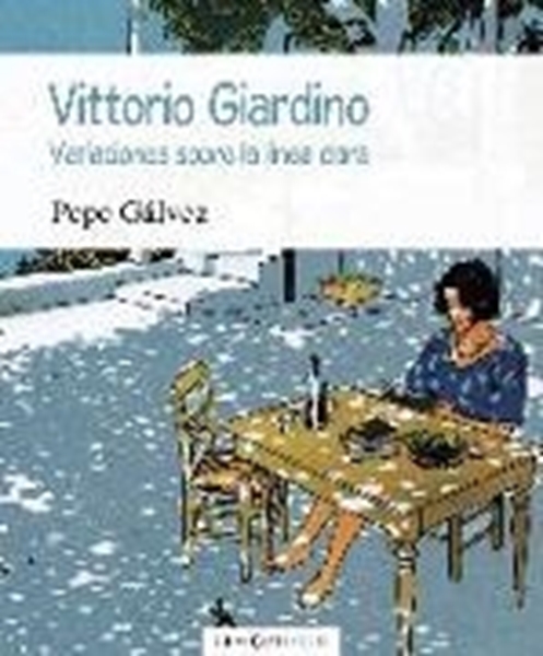 Bild von Gálvez Miguel, José: Vittorio Giardino : variaciones sobre la línea clara