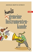 Bild von Hofmeir, Andreas Martin: Hundsgemeine Instrumentenkunde