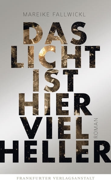 Bild von Fallwickl, Mareike: Das Licht ist hier viel heller