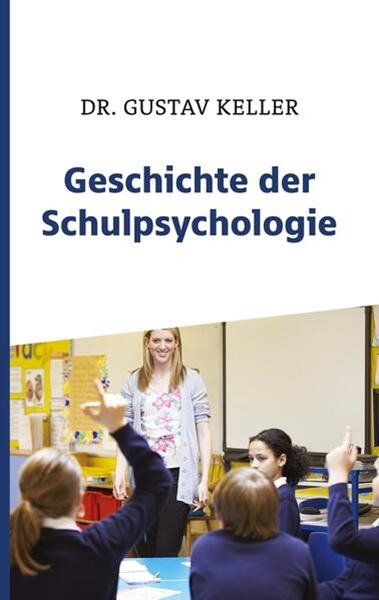 Bild von Keller, Gustav: Geschichte der Schulpsychologie