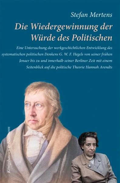 Bild von Mertens, Stefan: Die Wiedergewinnung der Würde des Politischen