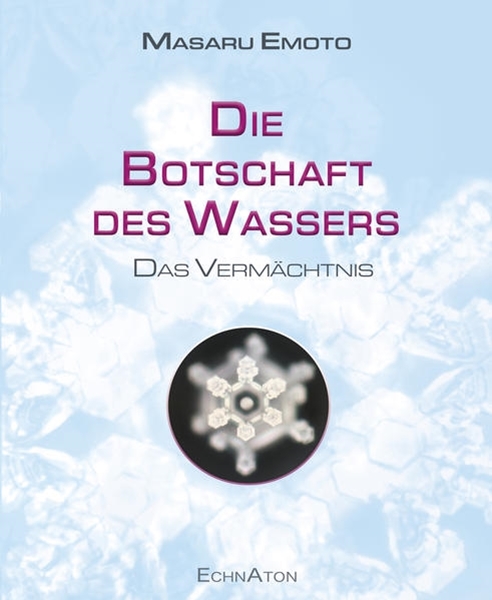 Bild von Masaru, Emoto: Die Botschaft des Wassers - Das Vermächtnis