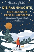 Cover-Bild zu Dohler, Christine: Die Rauhnächte - Eine magische Reise zu mir selbst